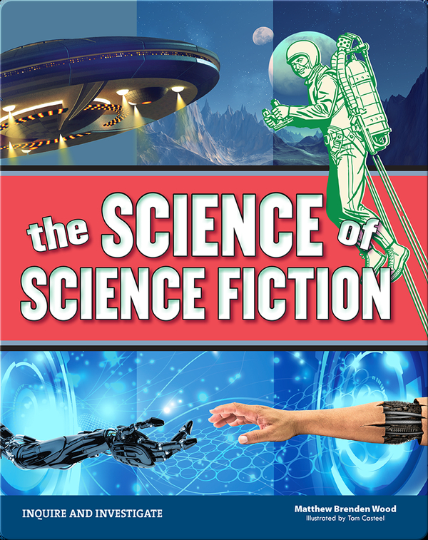 The Science of Science Fiction Children's Book by Matthew Brenden Wood