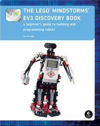 The LEGO Mindstorms EV3 Discovery Book: A Beginner's Guide to Building and Programming Robots