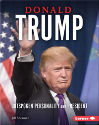 Donald Trump: Outspoken Personality and President