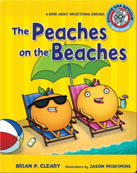 #7 The Peaches on the Beaches: A Book about Inflectional Endings