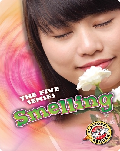 The Five Senses: Smelling