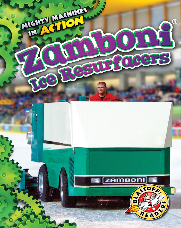 Mighty Machines in Action: Zamboni Ice Resurfacers