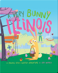 A Very Bunny Illinois: A Prairie State Easter Adventure