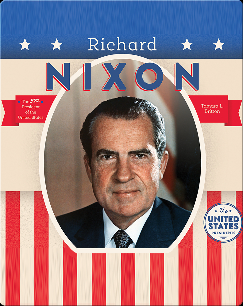 Richard Nixon Children S Book By Tamara L Britton Discover Children S Books Audiobooks Videos More On Epic