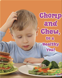 Chomp and Chew, To A Healthy You!
