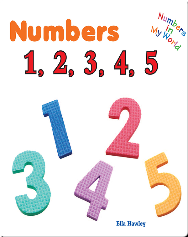 Numbers 1, 2, 3, 4, 5 Children's Book by Ella Hawley | Discover