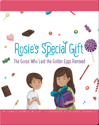 Rosie’s Special Gift: The Goose Who Laid the Golden Eggs Remixed