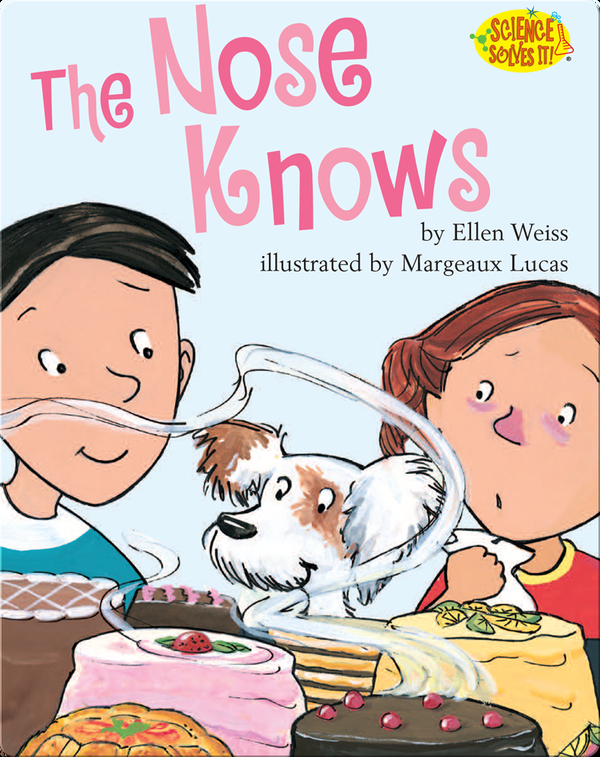 The Nose Knows Children's Book by Ellen Weiss With Illustrations by Margeaux Lucas Discover