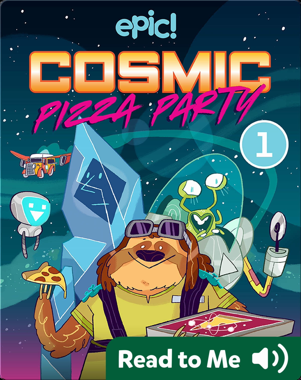 Cosmic Pizza Party Book 1 Nothing To Cheese At Children S Book By Nick Murphy Paul Ritchey With Illustrations By Bea Tormo Discover Children S Books Audiobooks Videos More On Epic - how to participate in pizza party roblox