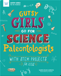 Gutsy Girls Go For Science: Paleontologists
