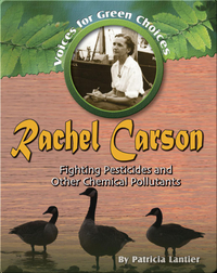 Rachel Carson: Fighting Pesticides and other Chemical Pollutants