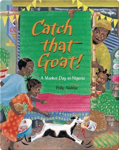 Catch that Goat!: A Market Day in Nigeria
