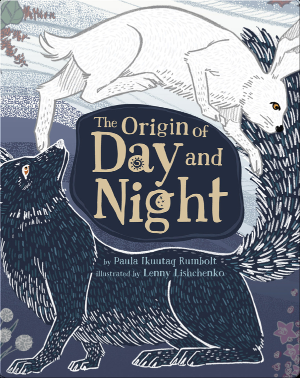 The Origin of Day and Night Children's Book by Paula Ikuutaq Rumbolt