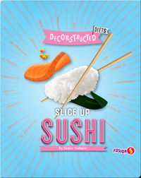 Deconstructed Diets: Slice Up Sushi