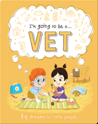I'm Going to Be A... Vet