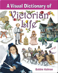 A Visual Dictionary of Victorian Life