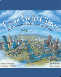 T is for Twin Cities: A Minneapolis/St. Paul Alphabet
