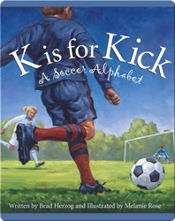 K is for Kick: A Soccer Alphabet