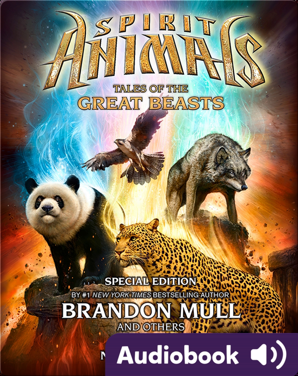 Spirit Animals Tales Of The Great Beasts Children S Audiobook By Brandon Mull Explore This Audiobook Discover Epic Children S Books Audiobooks Videos More Spirit Animals Tales Of The Great Beasts Children S Audiobook By Brandon Mull Explore This Audiobook Discover Epic Children S Books Audiobooks Videos More