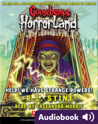 Goosebumps Horrorland #10: Help! We Have Strange Powers!
