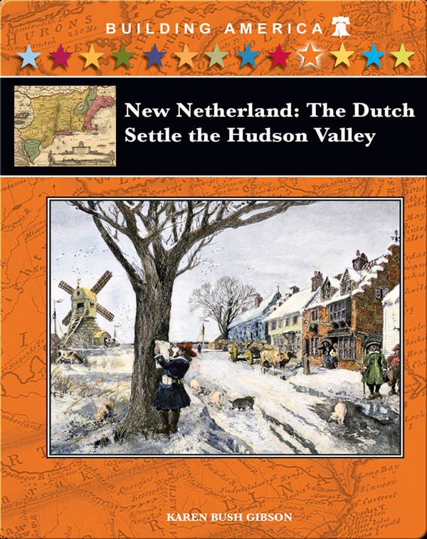New Netherland The Dutch Settle the Hudson Valley Children's Book by