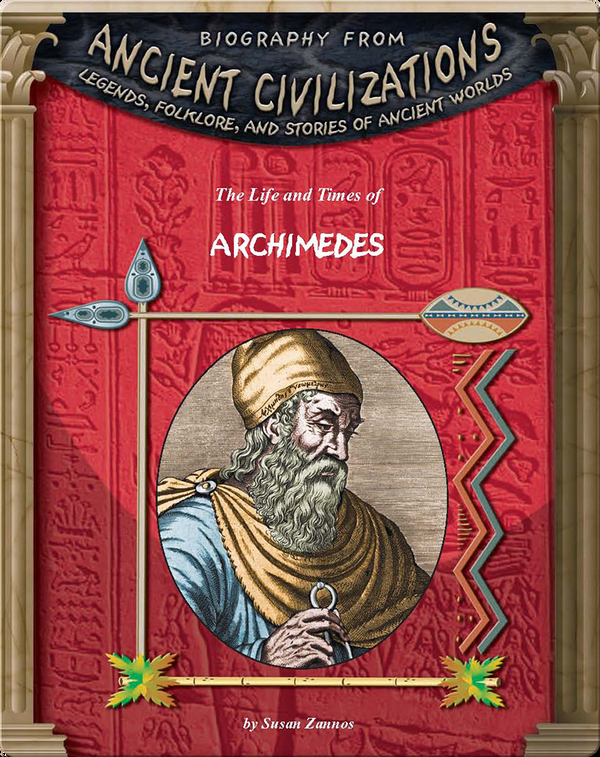 The Life and Times of Archimedes