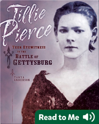 Tillie Pierce: Teen Eyewitness to the Battle of Gettysburg