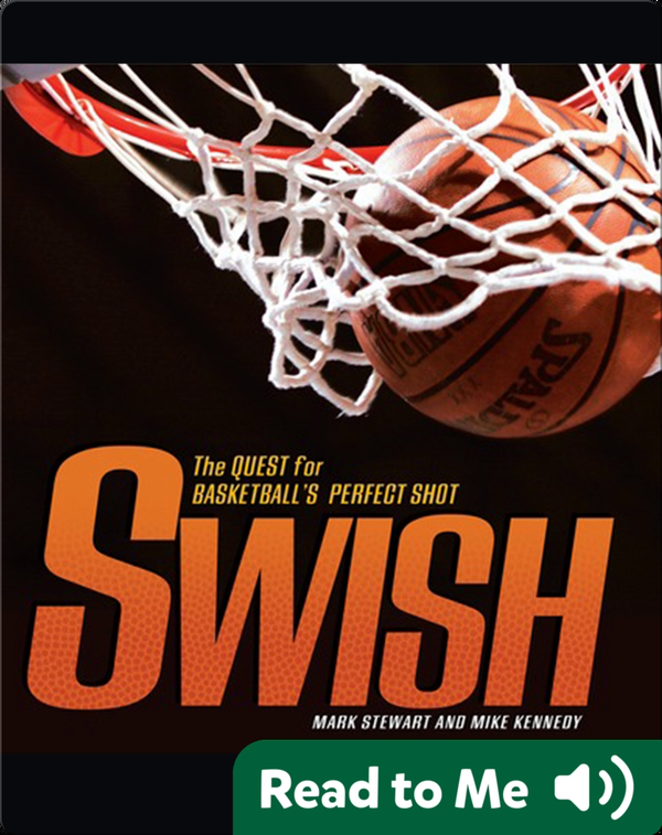 Swish The Quest for Basketball's Perfect Shot Children's Book by Mike Kennedy, Mark Stewart