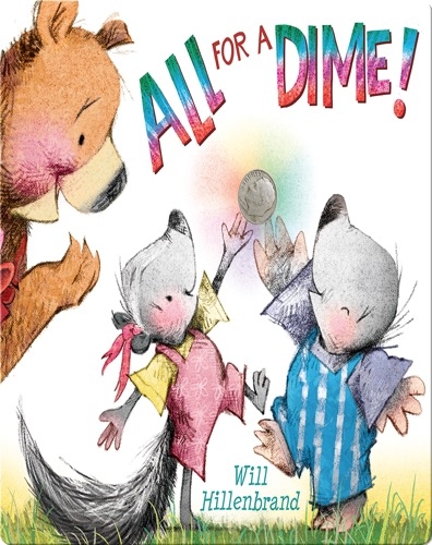 All For a Dime!: A Bear and Mole Story
