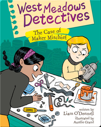West Meadows Detectives: The Case of Maker Mischief