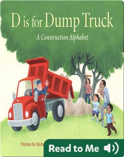 D is for Dump Truck: A Construction Alphabet