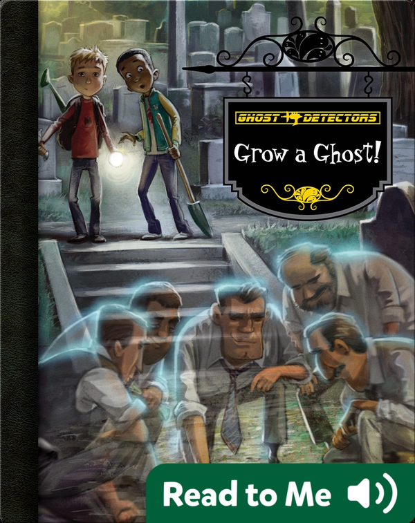 Grow a Ghost! (Ghost Detectors #17)