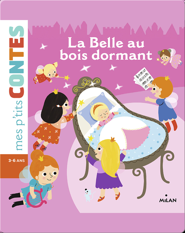 La Belle Au Bois Dormant Children S Book By Melanie Combes Discover Children S Books Audiobooks Videos More On Epic