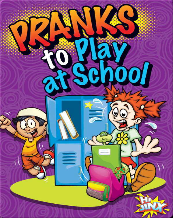 Pranks To Play At School Children S Book By Megan Cooley Peterson Discover Children S Books Audiobooks Videos More On Epic