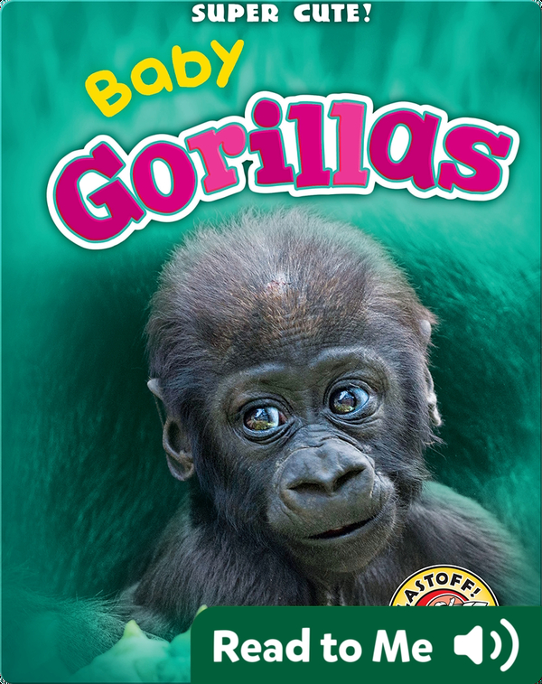 Super Cute Baby Gorillas Children S Book By Christina Leaf Discover Children S Books Audiobooks Videos More On Epic