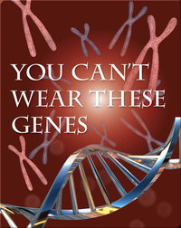 You Can’t Wear These Genes