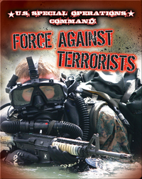 U.S. Special Operations Command: Force Against Terrorists