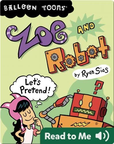 Zoe and Robot Let's Pretend!