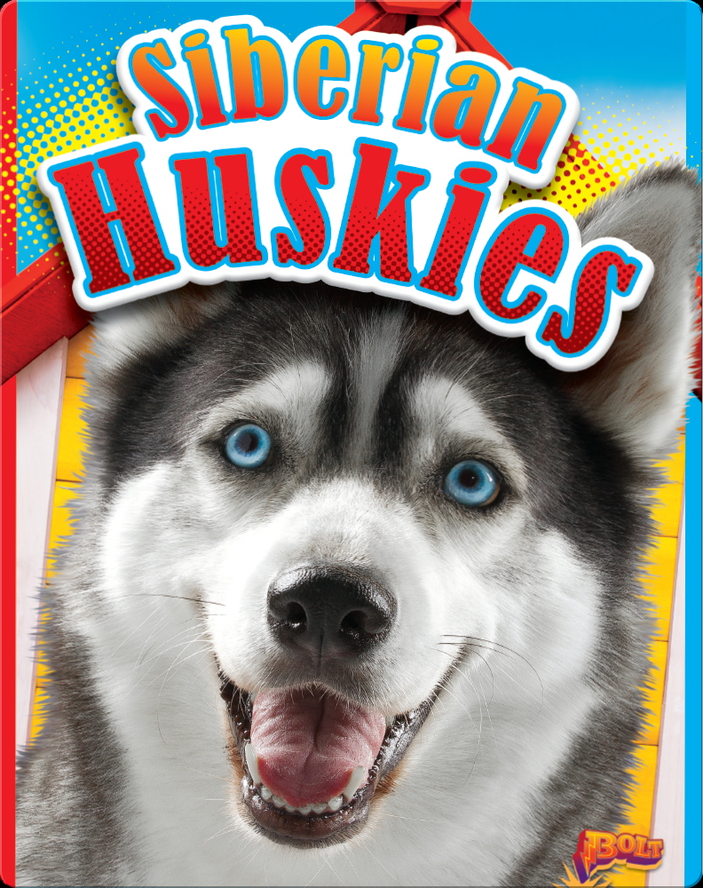 Siberian Huskies Children's Book by Christa C. Hogan Discover Children's Books, Audiobooks