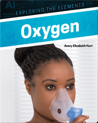 Exploring the Elements: Oxygen