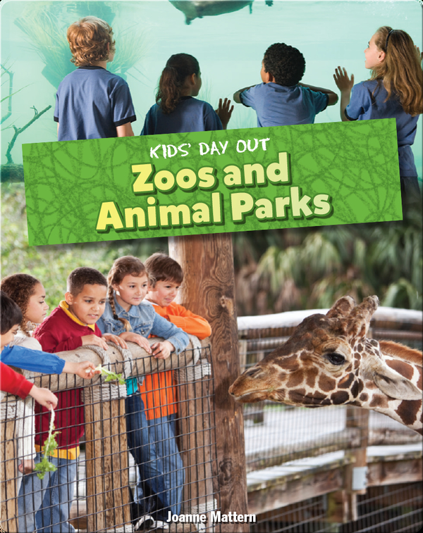 Kids' Day Out Zoos and Animal Parks Children's Book by Joanne Mattern