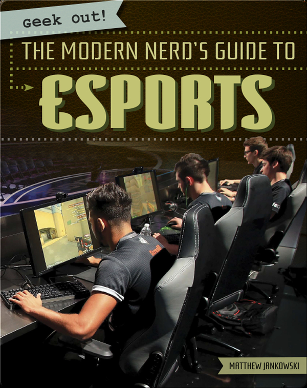 The Modern Nerd's Guide to Esports