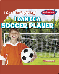 I Can Be a Soccer Player