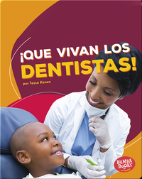 ¡Que vivan los dentistas! (Hooray for Dentists!)