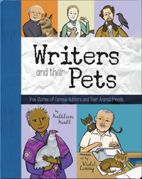 Writers and Their Pets: True Stories of Famous Artists and Their Animal Friends