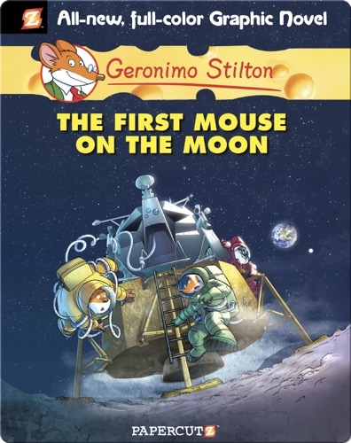 Geronimo Stilton Graphic Novel #14: The First Mouse on the Moon