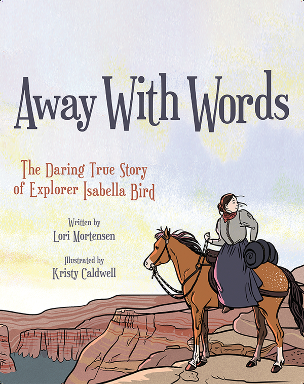 Away with Words: The Daring Story Of Isabella Bird