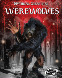 Mythical Creatures: Werewolves