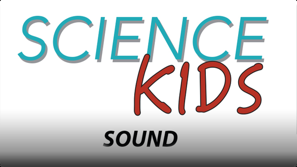Science Kids: Sound