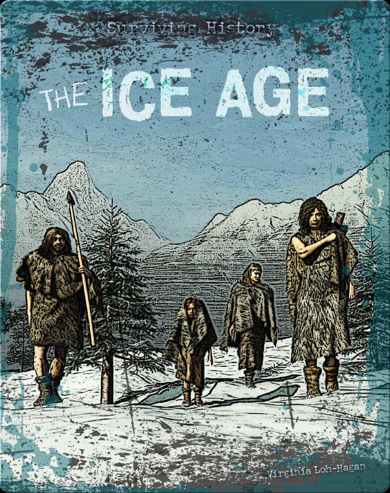 Surviving History The Ice Age Children's Book by Virginia LohHagan